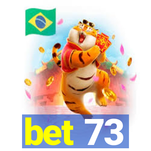 bet 73